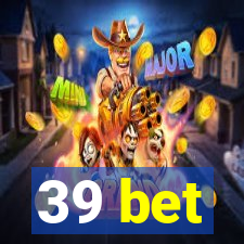 39 bet